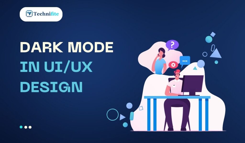 Dark Mode in UI and UX Design