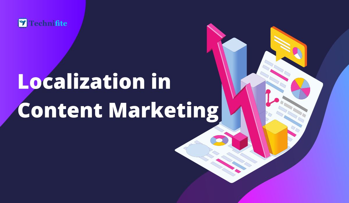 Localization in Content Marketing: Connecting with Diverse Audiences