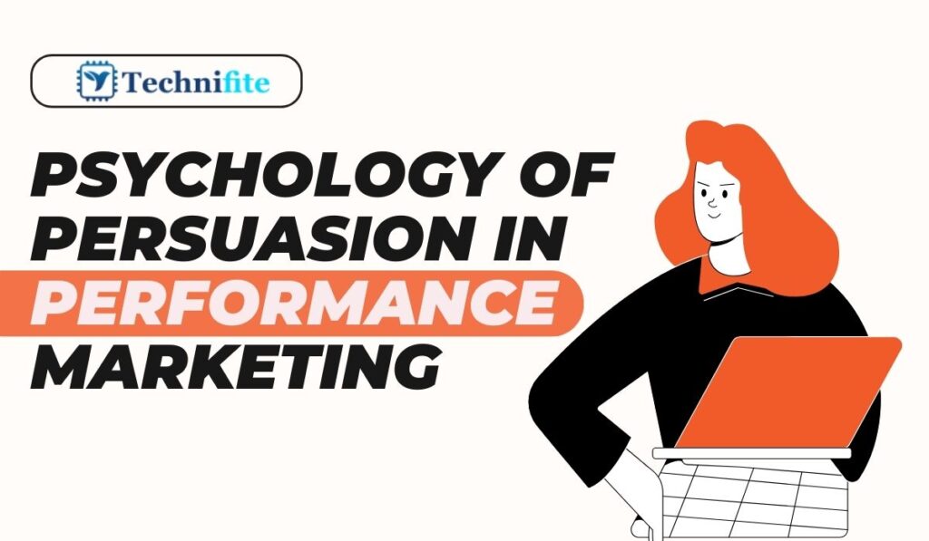 Psychology of Persuasion in Performance Marketing