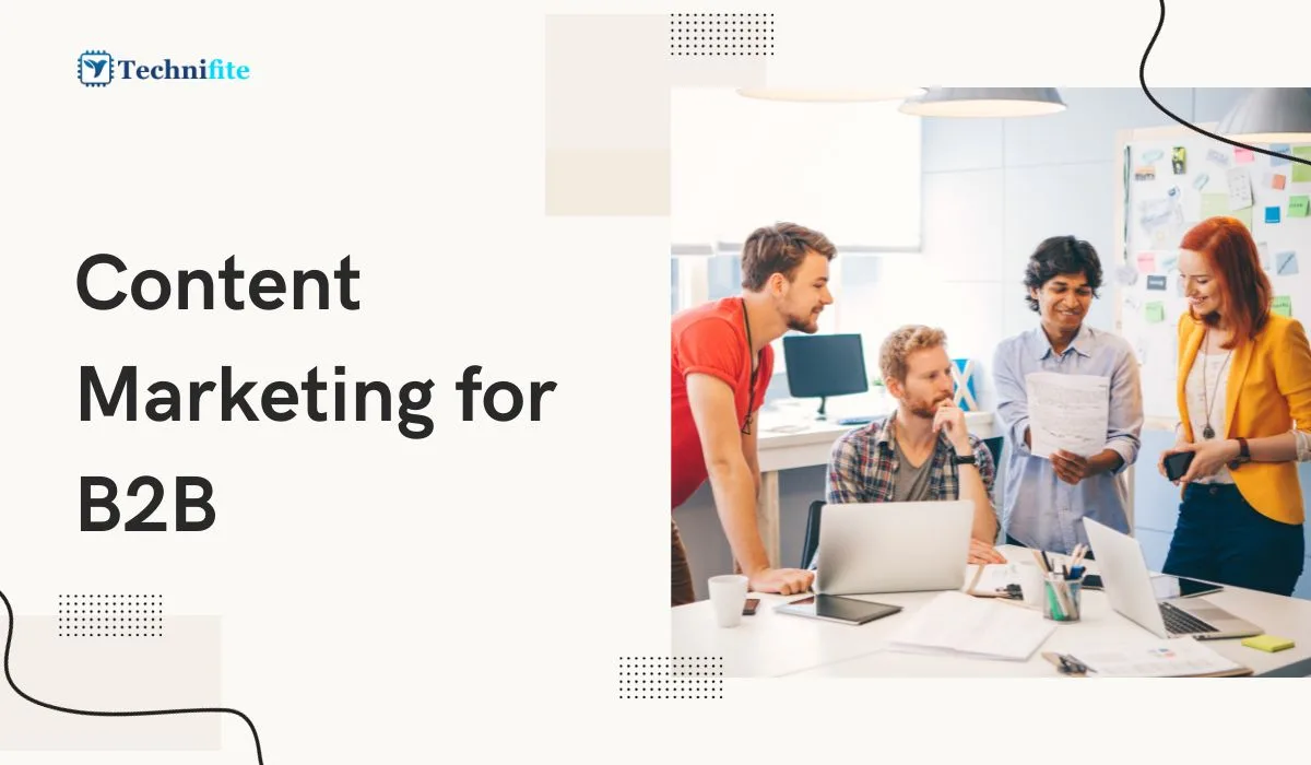 Content Marketing for B2B: Strategies That Work